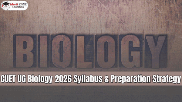 CUET UG Biology 2026 Syllabus & Preparation Strategy
