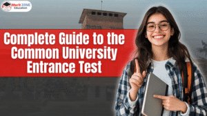 CUET 2026: Complete Guide to the Common University Entrance Test